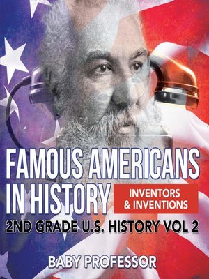 cover image of Famous Americans in History--Inventors & Inventions--2nd Grade U.S. History Vol 2